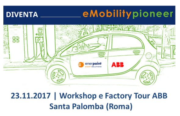 23.11.2017 Workshop pratico | Sistemi per la ricarica di auto elettriche | Factory Tour ABB Santa Palomba Roma